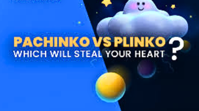 Plinko anda Pachinko